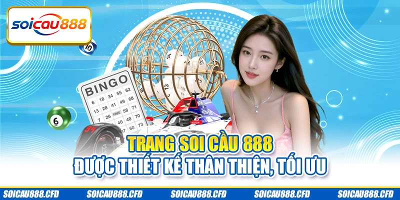 Trang Soi cầu 888 được thiết kế thân thiện, tối ưu